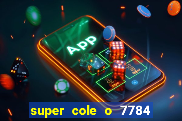 super cole o 7784 jogos download